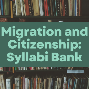 Migration and Citizenship Syllabi Bank, View Here