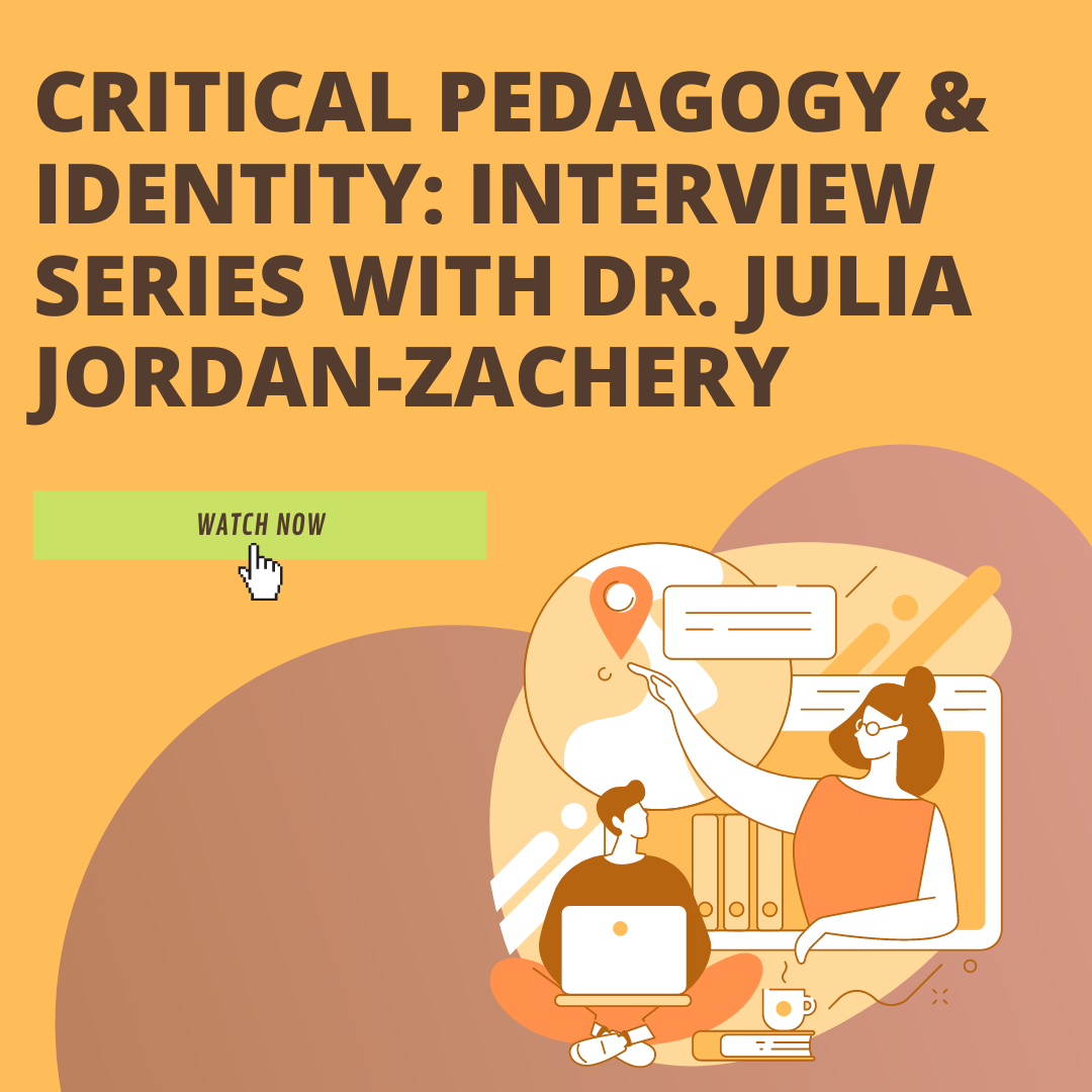 Critical Pedagogy and Identity in the Classroom: Interview 3, watch here
